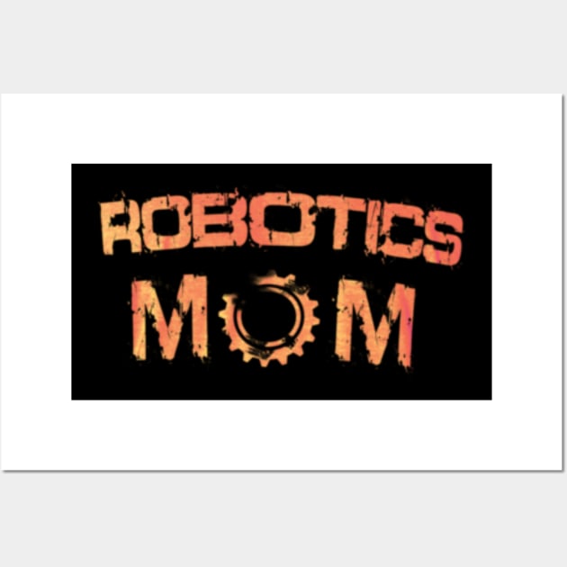 Robotics mom Wall Art by Dreamsbabe